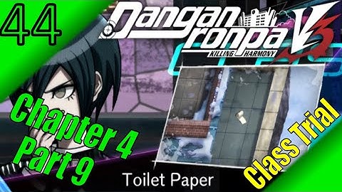 Danganronpa V3! Chapter 4 Part 9 - Class Trial! Killed by Toilet Paper... it was a fitting end.