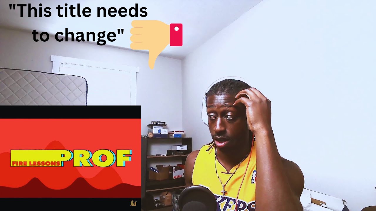 PROF - Fire Lessons (Official Lyrics Video) REACTION