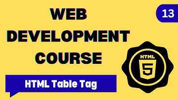 13. HTML Table Tag | HTML Tutorial for Beginners | HTML5 Full Course