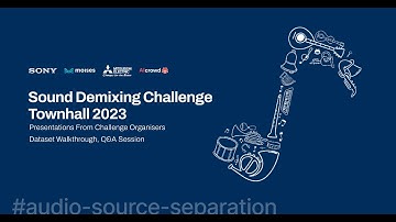 🎷 Sound Demixing Challenge Townhall 2023 | How To Perform Audio Source Separation for Music & Movies