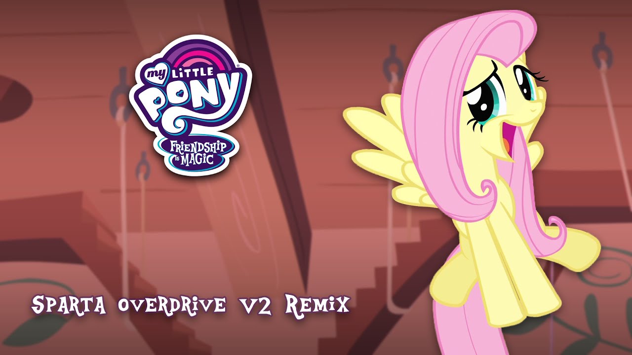 Fluttershy has a Sparta Overdrive V2 Remix - Fluttershy has a Sparta Overdrive V2 Remix