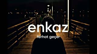 FERHAT GÖÇER - ENKAZ