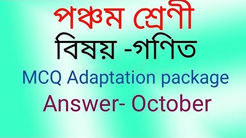 Class 5 mathematics MCQ Adaptation Package Answer October