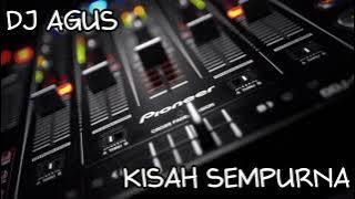 DJ AGUS - KISAH SEMPURNA