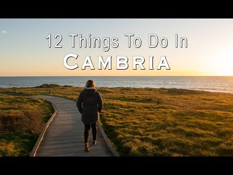 12 Things to do in Cambria: A Travel Guide