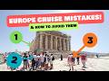 The European cruise mistakes I always see people make — and what to do instead!