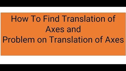 Change of axes ,#Translation