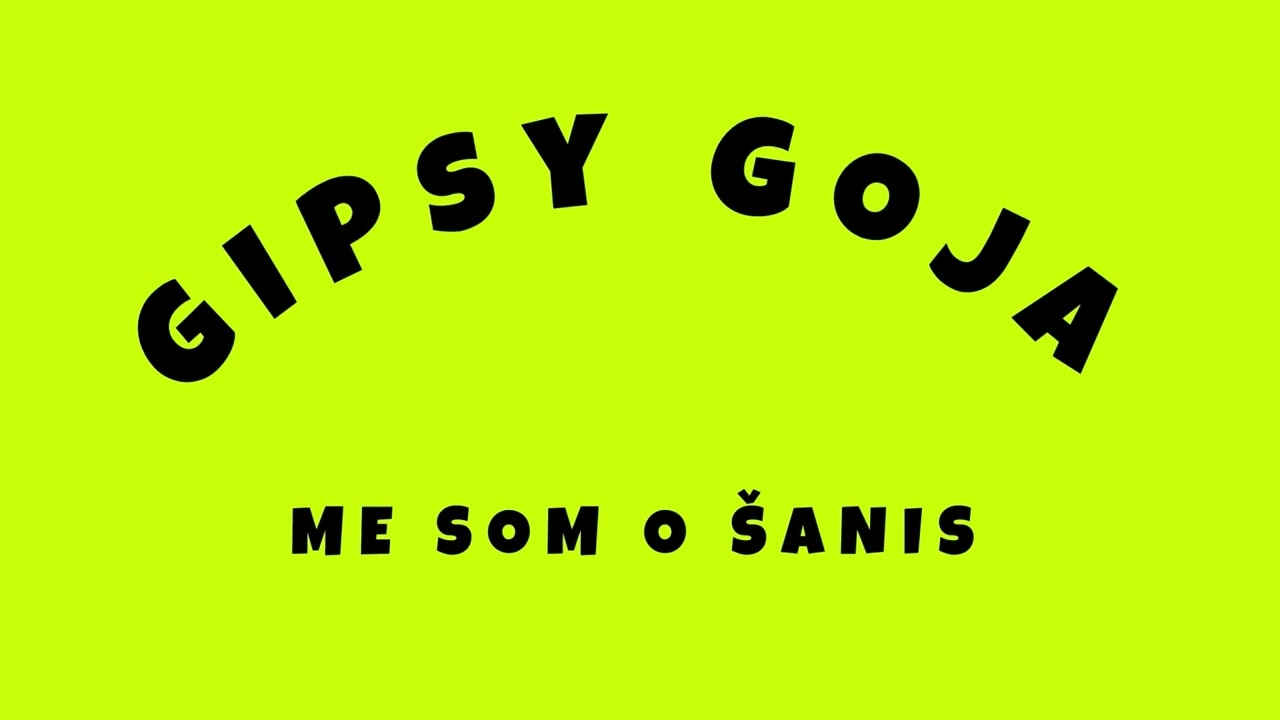 Gipsy Goja - Me som o Šanis