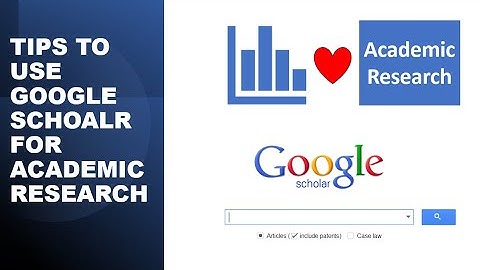 Tips to use Google scholar for Academic Research