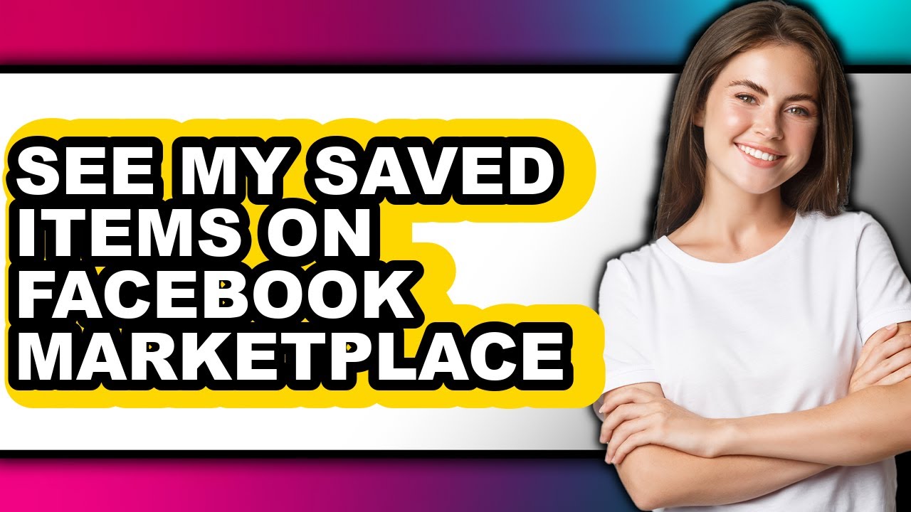 How to See My Saved Items on Facebook Marketplace (easy Method)