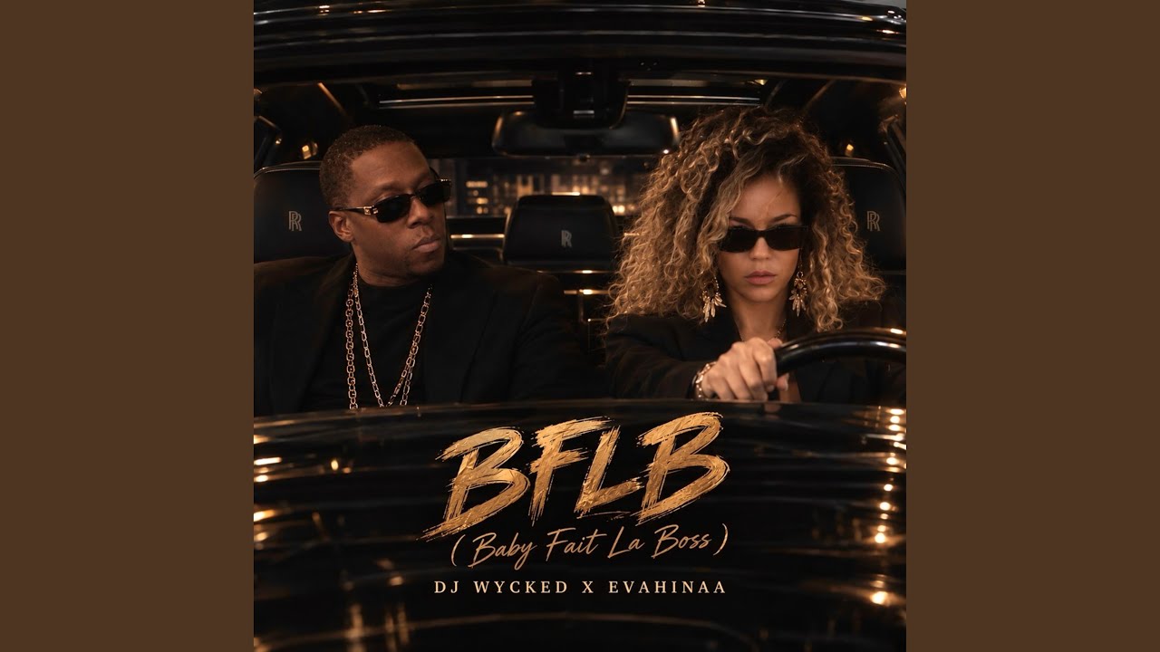 Miniature du clip officiel de BFLB (Baby Fait La Boss) par DJ Wycked x Evahinaa