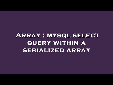 Array : mysql select query within a serialized array