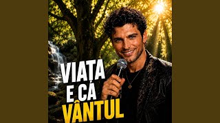 VIAȚA E CA VÂNTUL