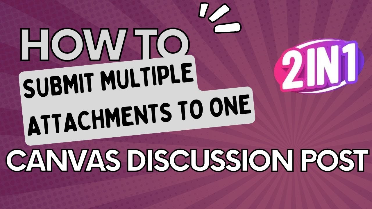 How to Submit Multiple Attachments to One Canvas Discussion Post - YouTube