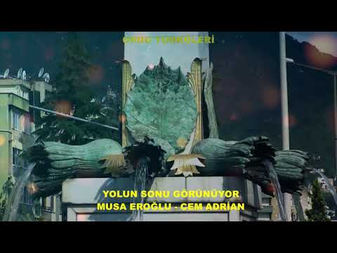 YOLUN SONU GÖRÜNÜYOR MUSA EROĞLU   CEM ADRİAN