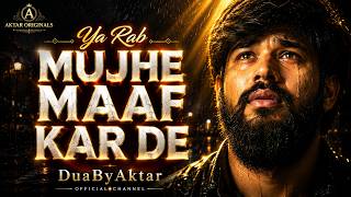 MUJHE MAAF KAR DE | Ya Rab | Most Heart-Touching Sufi Kalam 2026 | Emotional Nasheed | DuaByAktar