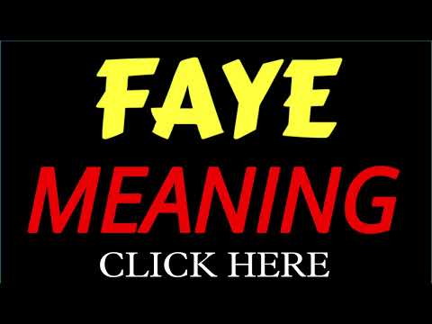 What Does The Name FAYE Mean FAYE Meaning In English Meaning Of Name FAYE