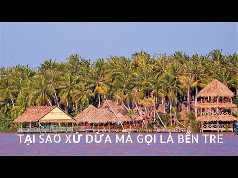 Video Xứ dừa tại sao lại đặt tên là Bến Tre | Hướng Dẫn Viên... - youtube