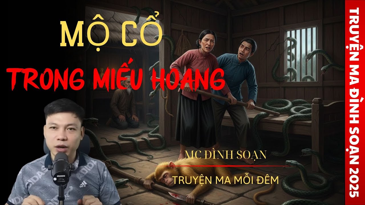 TRUYỆN MA MC ĐÌNH SOẠN : MỘ CỔ TRONG MIẾU HOANG | TRUYỆN MA CÓ THẬT