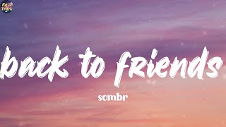 back to friends - sombr (Lyrics) Sia, Justin Bieber