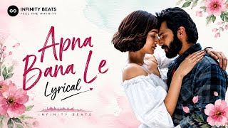 Apna Bana Le Romantic Visuals In 4K Nfinity Beats