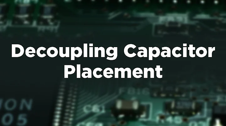 Decoupling Capacitor Placement and High-Speed Design - DayDayNews