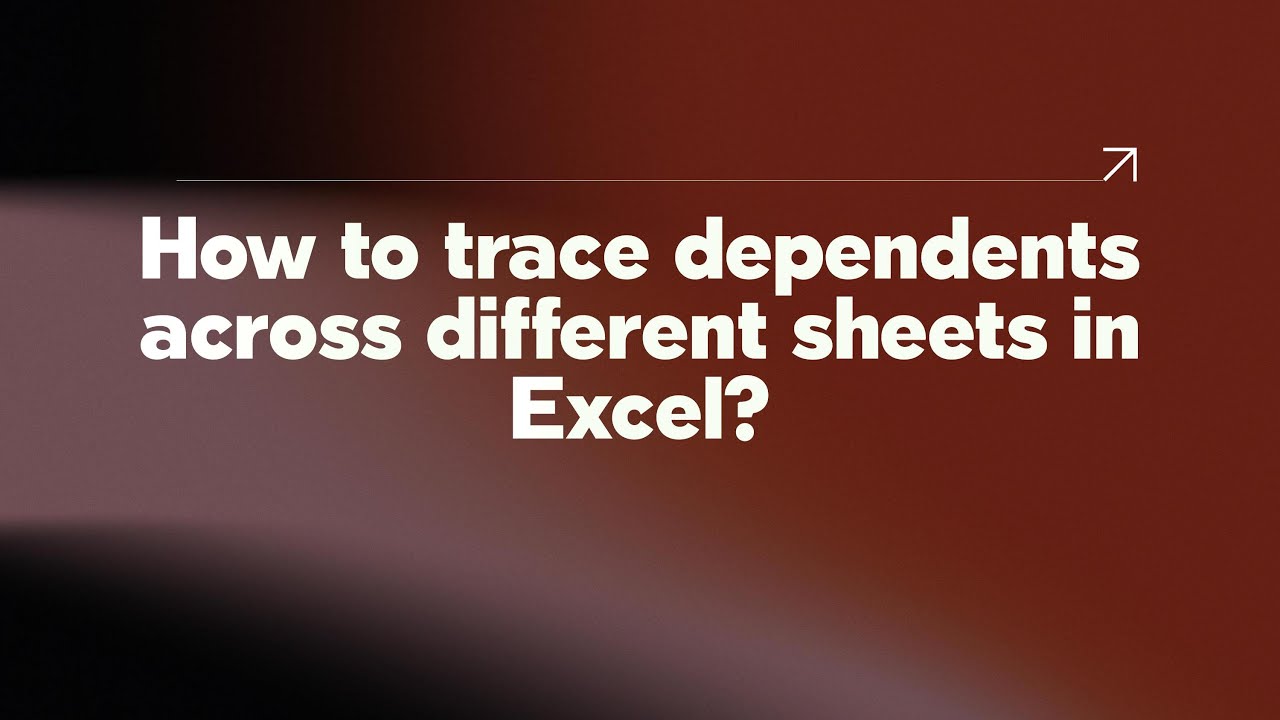 how-to-trace-dependents-across-different-sheets-in-excel-youtube