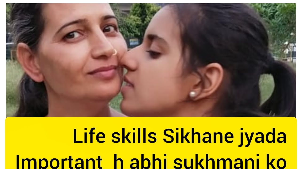 Life skills Sikhane jyada Important h. Abhi Sukhmani ko 
