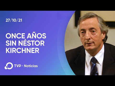 El recuerdo de Néstor Kirchner, a 11 años de su muerte