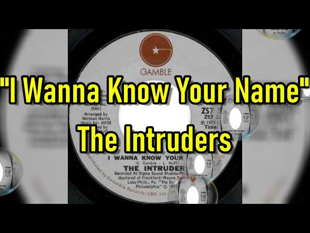 The Intruders - I Wanna Know Your Name (Official Audio) 