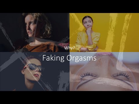 Why Do Women Fake Orgasms