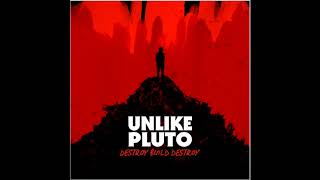 Unlike Pluto - Destroy, Build, Destroy (Pluto Tapes)