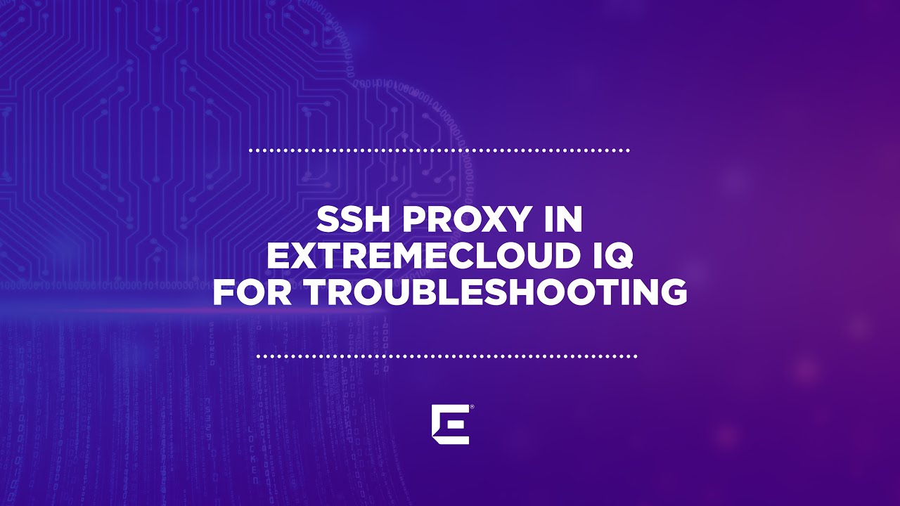 SSH Proxy in ExtremeCloud IQ for Troubleshooting - YouTube