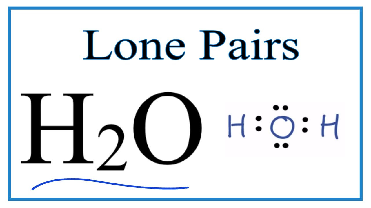 Number Of Lone Pairs And Bonding Pairs For H2O (Water)