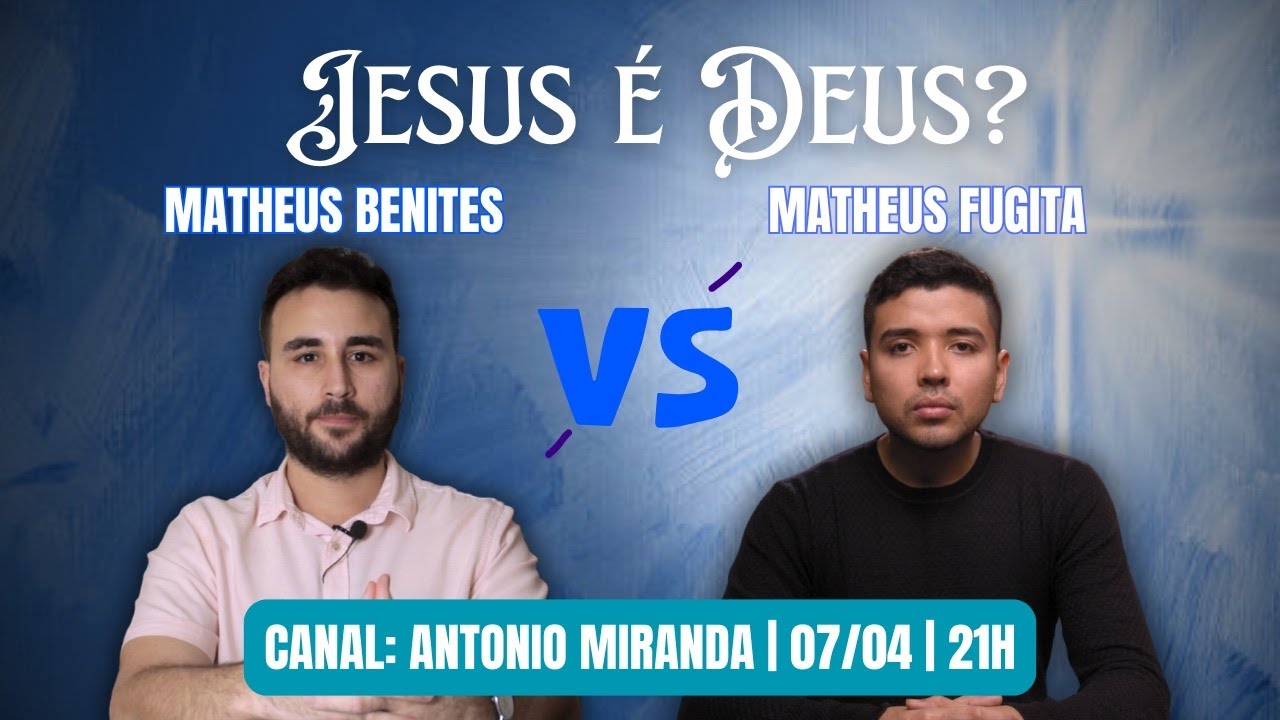 DEBATE: JESUS É DEUS? Matheus Benites vs Matheus Fugita
