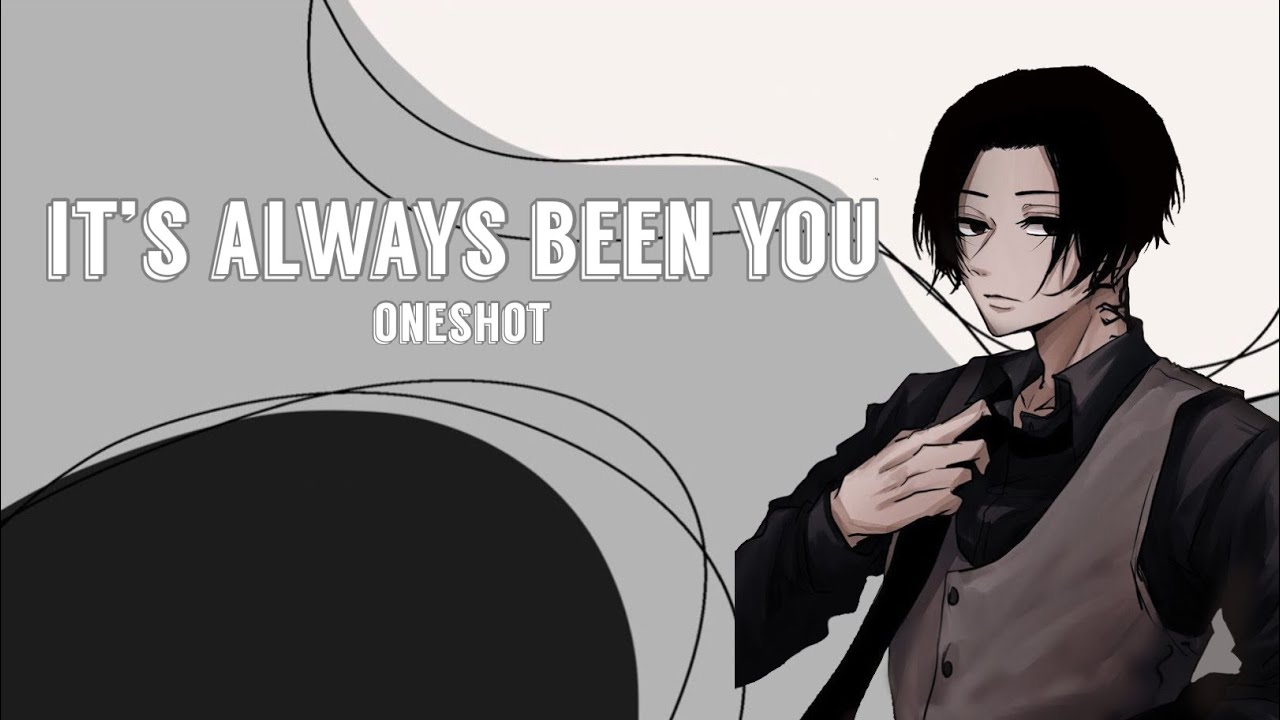 It's Always Been You // Oneshot