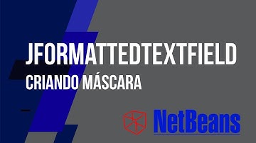 NetBeans - JformattedTextField - Criando Máscara