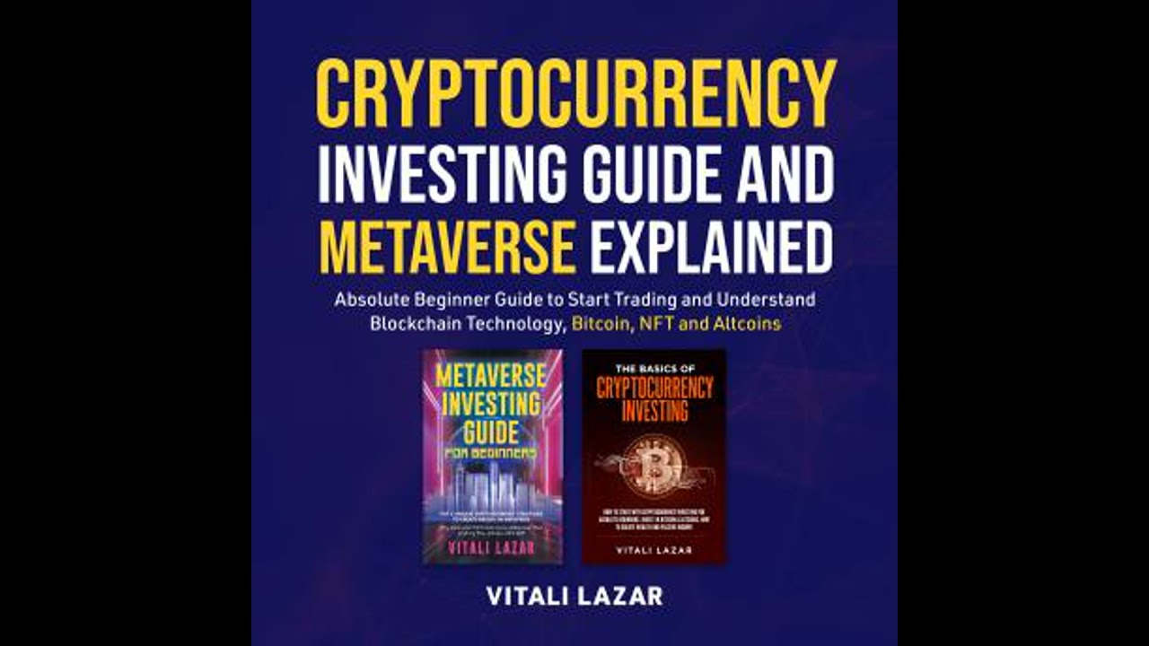 Cryptocurrency Investing Guide and Metaverse Explained - Vitali Lazar