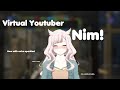 Welcome! New English Virtual Youtuber Nim ~