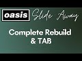 SLIDE AWAY: Complete Oasis Rebuild, Noel&#39;s Buried Lead Guitar Audible For The First Time (+ TAB)