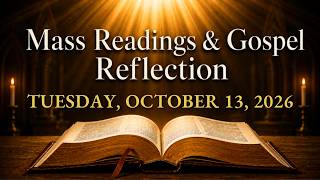 Today's Catholic Mass Readings — Tuesday, October 13, 2026 | Gospel Reflection