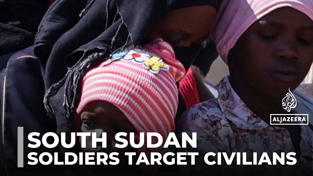 العنف في جنوب السودان: مدنيون يبلغون عن تعرضهم للاستهداف من قبل الجنود
