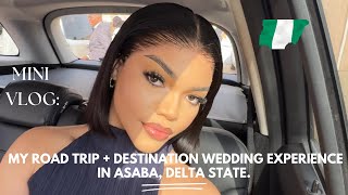 VLOG: First Destination Wedding To Asaba, Delta State + Road Trip: Honest Experience & More.