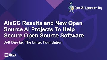 AIxCC Results and New Open Source AI Projects To Help Secure Open Source Software - Jeff Diecks