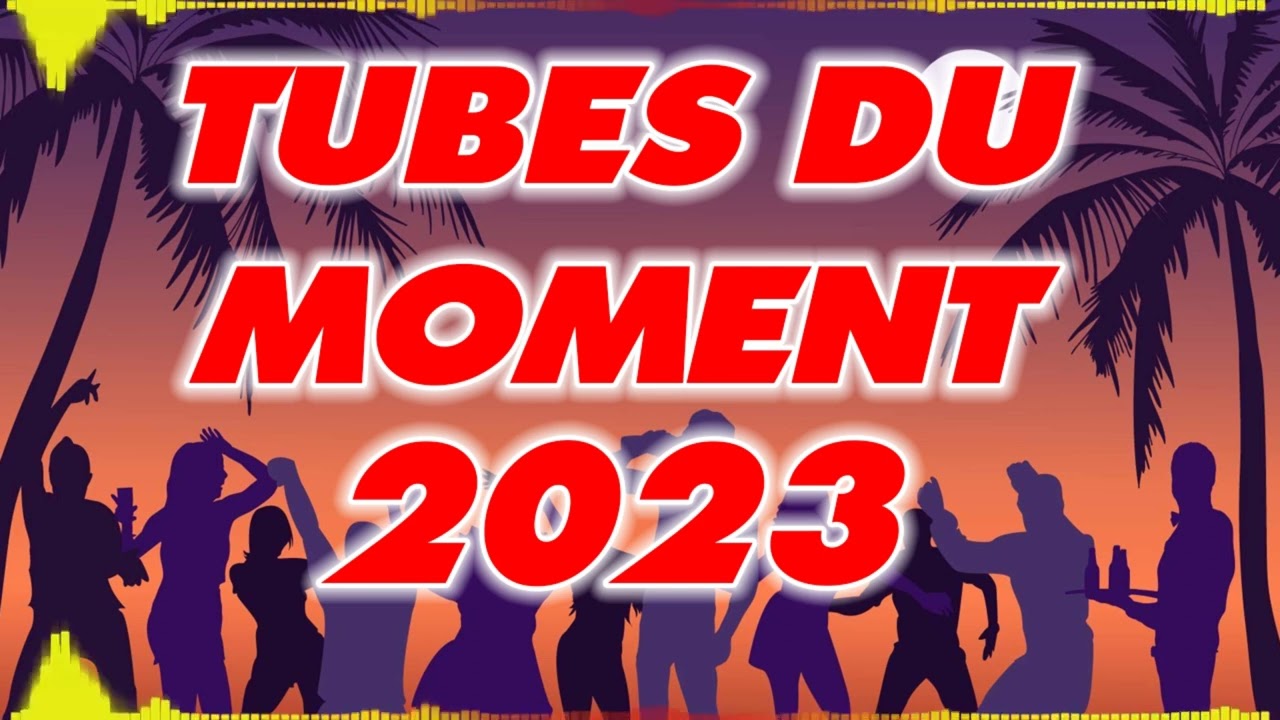 Hit du Moment 2023 - Tubes 2023 Nouveauté - Musique d'Été Qui Bouge Mix