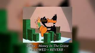 Drake - Money In The Grave | 𝐬𝐥𝐨𝐰𝐞𝐝 + 𝐫𝐞𝐯𝐞𝐫𝐛