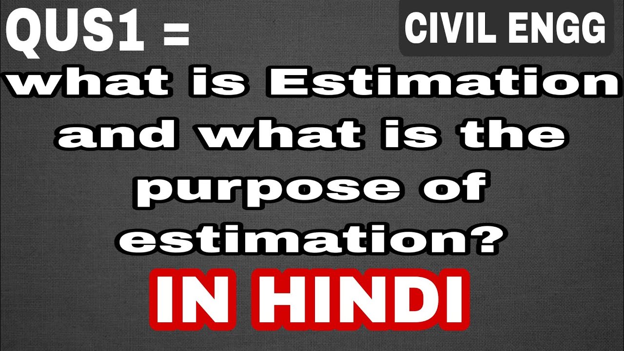 What Is Estimation Purpose Of Estimation Necessity Of Estimation what-is-estimation-purpose-of-estimation-necessity-of-estimation
