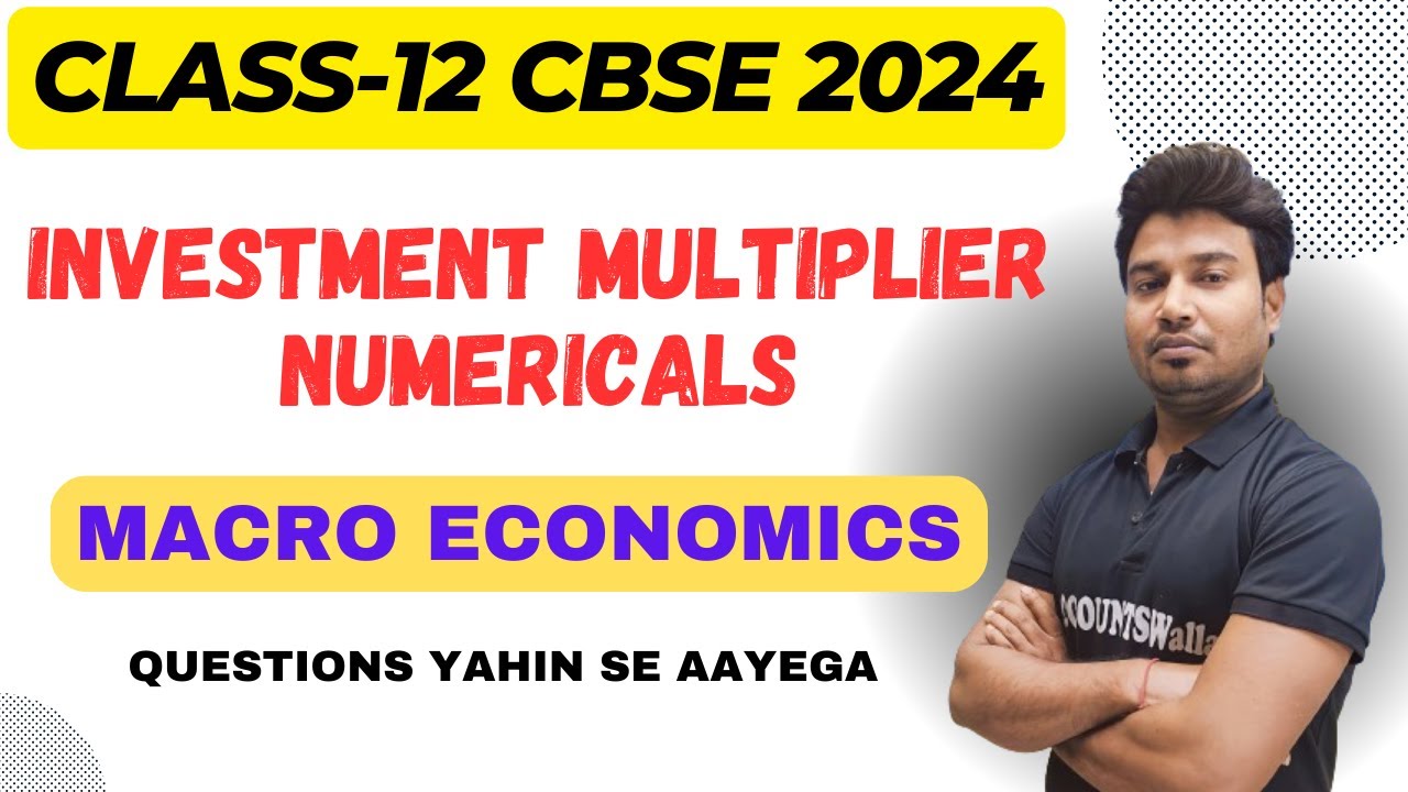 CLASS 12 CBSE 2024 INVESTMENT MULTIPLIER NUMERICALS MACRO ECONOMICS class-12-cbse-2024-investment-multiplier-numericals-macro-economics