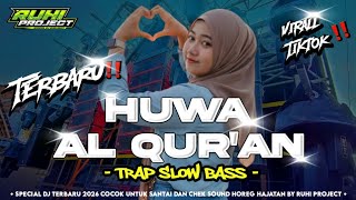 Download Lagu DJ HUWA AL QUR'AN - COCOK UNTUK SANTAI | TRAP SLOW BASS GLERITY MP3