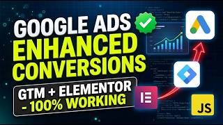 Google Ads Enhanced Conversion Tracking with GTM & Elementor Form | Complete 2026 Setup